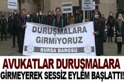 Bursa'da avukatlar duruşmalara girmeyerek sessiz eylem başlattı