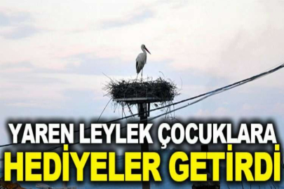 Yaren leylek çocuklara hediyeler getirdi