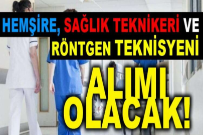 KTÜ 4/B Hemşire, Sağlık Teknikeri ve Röntgen Teknisyeni alım ilanı