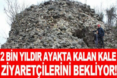 Ormanların içinde 2 bin yıldır ayakta kalan kale ziyaretçilerini bekliyor