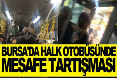 Bursa'da halk otobüsünde mesafe tartışması