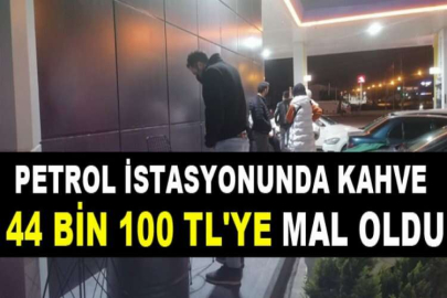 Petrol istasyonunda kahve 44 bin 100 TL'ye mal oldu