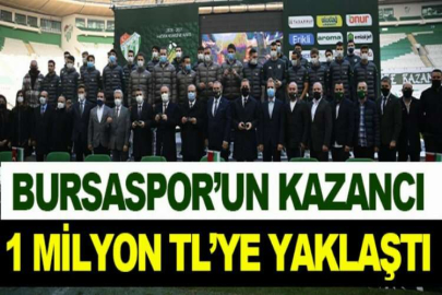 Bursaspor’un kazancı 1 milyon TL’ye yaklaştı