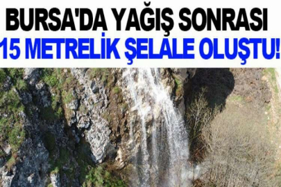 Bursa'da yoğun yağış sonrası 15 metrelik şelale oluştu