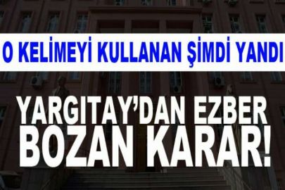 O kelimeyi kullanan şimdi yandı