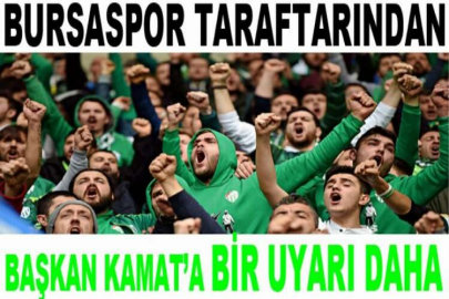 Bursaspor taraftarından Başkan Erkan Kamat’a bir uyarı daha