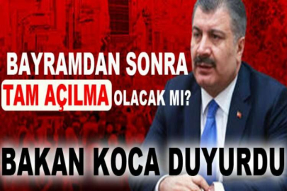 Tam kapanmadan sonra 'tam açılma' olacak mı? Bakan Koca'dan önemli açıklama