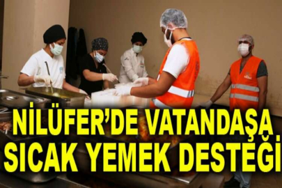 Nilüfer’de vatandaşa sıcak yemek desteği