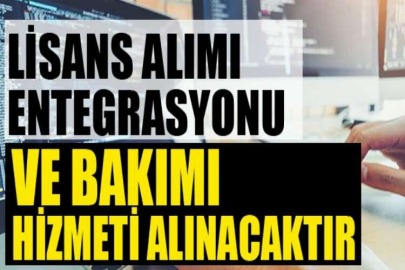 Lisans alımı entegrasyonu ve bakımı hizmeti alınacaktır