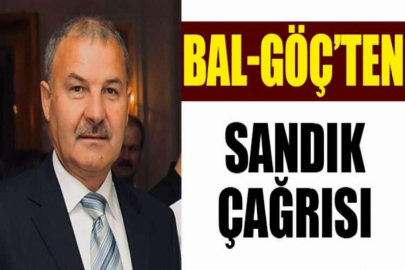 BAL-GÖÇ’ten sandık çağrısı