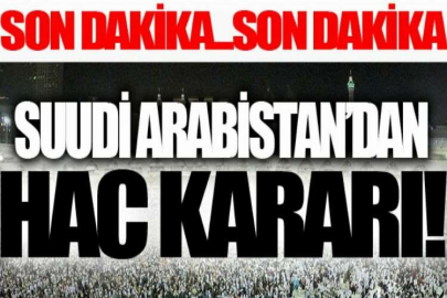 Son Dakika: Suudi Arabistan'dan hac kararı