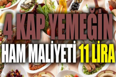 4 kap yemeğin ham maliyeti 11 lira