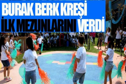 Burak Berk Kreşi ilk mezunlarını verdi