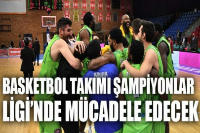 Tofaş Basketbol Takımı, Şampiyonlar Ligi’nde mücadele edecek