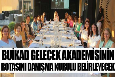 BUİKAD gelecek akademisinin rotasını danışma kurulu belirleyecek