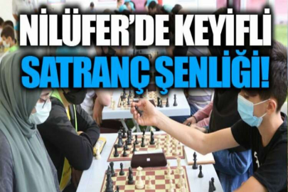 Nilüfer’de keyifli Satranç Şenliği