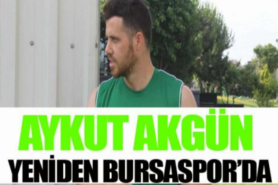 Aykut Akgün yeniden Bursaspor’da