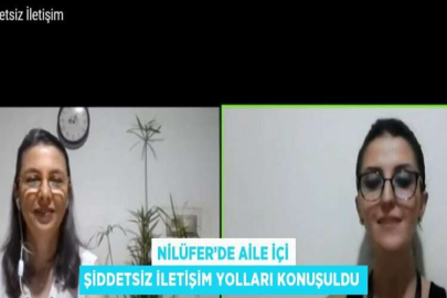 NİLÜFER’DE AİLE İÇİ ŞİDDETSİZ İLETİŞİM YOLLARI KONUŞULDU