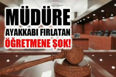 Müdüre ayakkabı fırlatan öğretmene şok