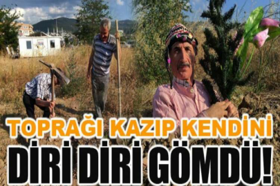 Toprağı kazıp kendini diri diri gömdü