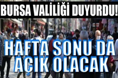 Bursa Valiliği açıkladı! Pazar günü açık olacak