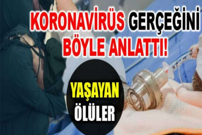 Koronavirüs gerçeğini böyle anlattı