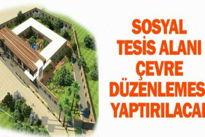 Sosyal tesis yaptırılacaktır