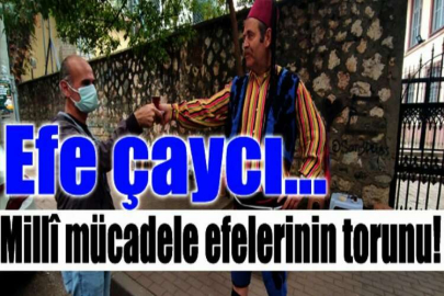 Efe çaycı...