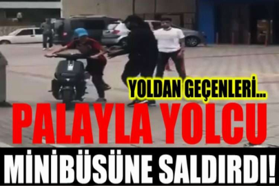 Palayla yolcu minibüsüne saldırdı