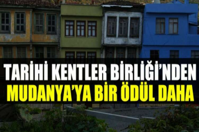 Tarihî Kentler Birliği’nden Mudanya’ya bir ödül daha