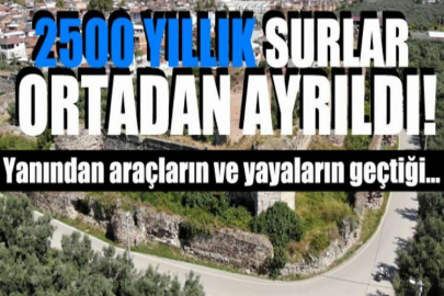 2500 yıllık surlar ortadan ayrıldı, yıkılma tehlikesiyle karşı karşıya