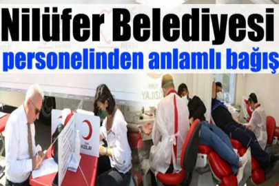 Nilüfer Belediyesi personelinden anlamlı bağış