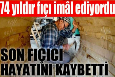 Son fıçıcı hayatını kaybetti