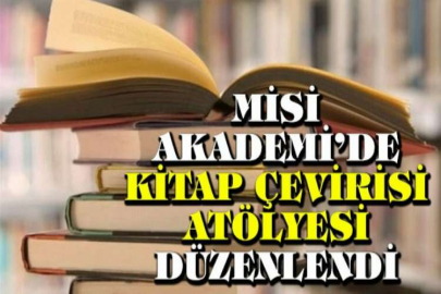 Misi Akademi’de kitap cevirisi atölyesi düzenlendi