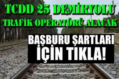 TCDD 25 Demiryolu Trafik Operatörü alacak