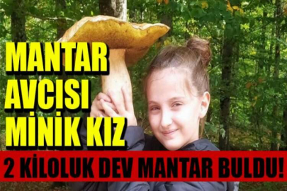 Mantar avcısı minik kız 2 kiloluk dev mantar buldu