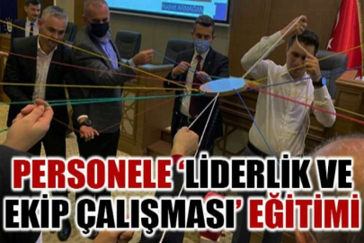 Personele ‘Liderlik ve Ekip Çalışması’ eğitimi