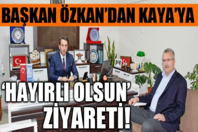 Başkan Özkan’dan Kaya’ya ‘hayırlı olsun’ ziyareti