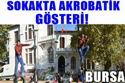 Bursa’da akrobatik gösteri heyecanı