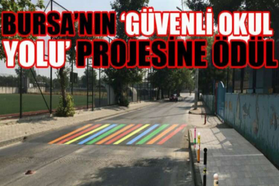 Bursa’nın ‘güvenli okul yolu’ projesine ödül