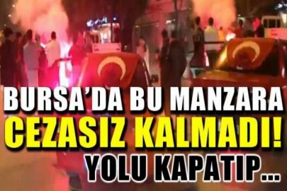 Bursa'da yolu kapatıp asker eğlencesi düzenleyenlere ceza yağdı