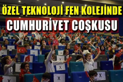 ÖZEL TEKNOLOJİ FEN KOLEJİNDE CUMHURİYET COŞKUSU