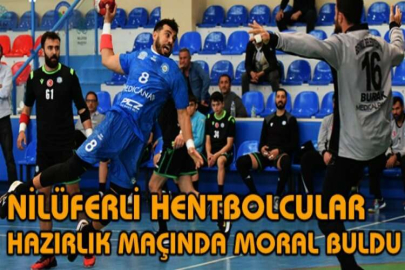 Nilüferli hentbolcular hazırlık maçında moral buldu