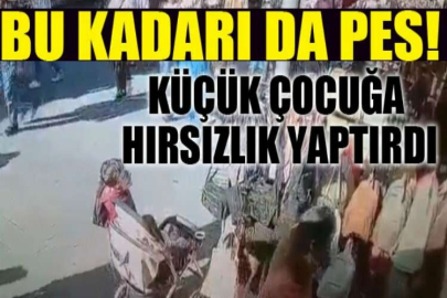 Bursa'da küçük çocuğa hırsızlık yaptırdı