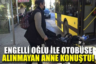 Bursa’da engelli oğlu ile otobüse alınmayan anne konuştu