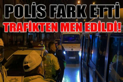 Bursa polisi fark etti, trafikten men edildi; yolcular indirildi