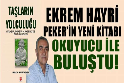 Ekrem Hayri Peker’in yeni kitabı okuyucu ile buluştu