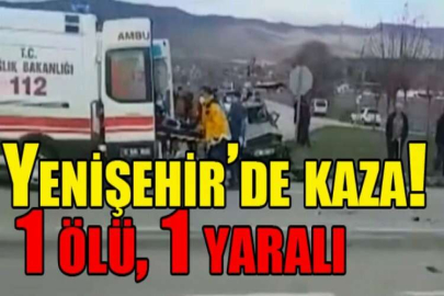 Yenişehir’de kaza: 1 ölü, 1 yaralı