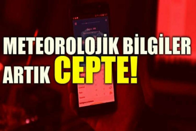 Meteorolojik bilgiler artık cepte