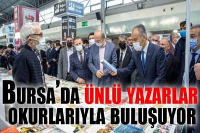 Bursa’da ünlü yazarlar okurlarıyla buluşuyor